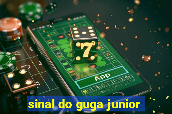 sinal do guga junior